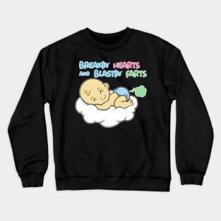 breakin hearts...blastin farts baby Crewneck Sweatshirt